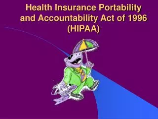 Health Insurance Portability and Accountability Act of 1996 (HIPAA)