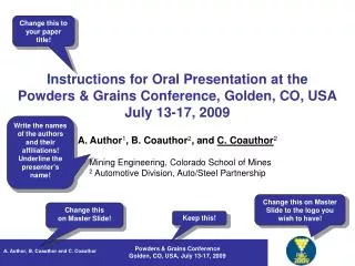 Instructions for Oral Presentation at the Powders &amp; Grains Conference, Golden, CO, USA