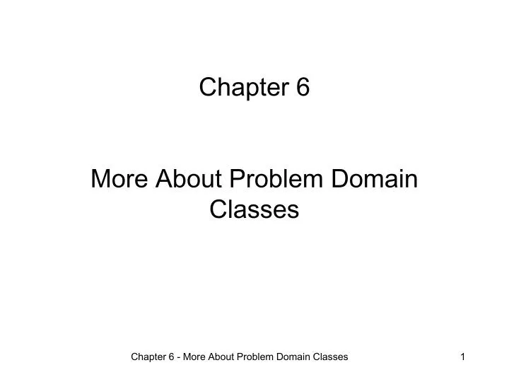 chapter 6 more about problem domain classes
