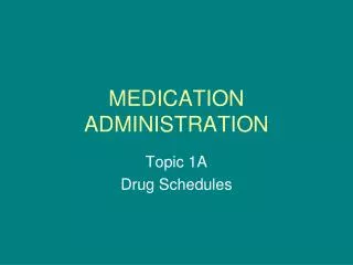 MEDICATION ADMINISTRATION