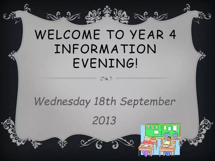 welcome to year 4 information evening