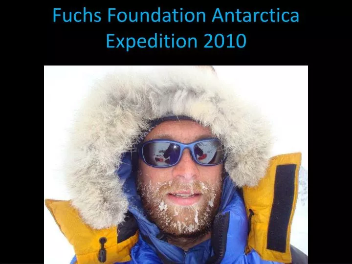 fuchs foundation antarctica expedition 2010