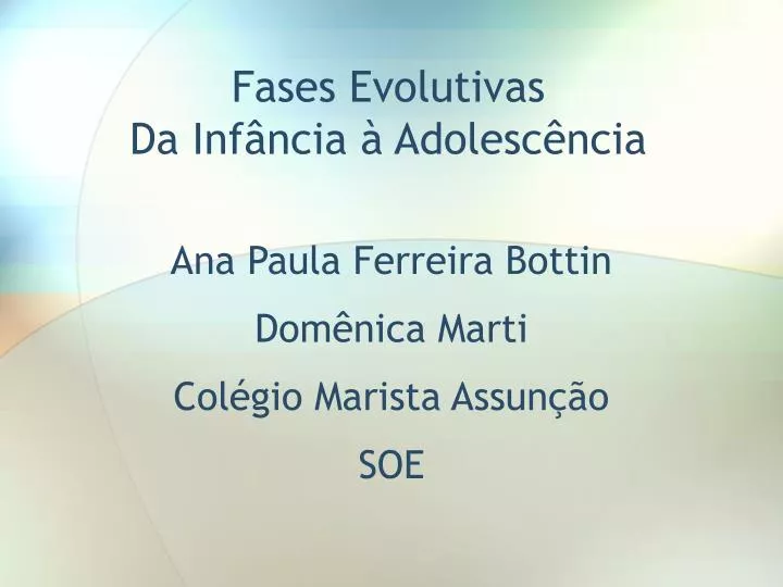 fases evolutivas da inf ncia adolesc ncia