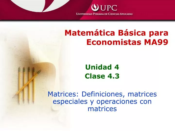 unidad 4 clase 4 3 matrices definiciones matrices especiales y operaciones con matrices