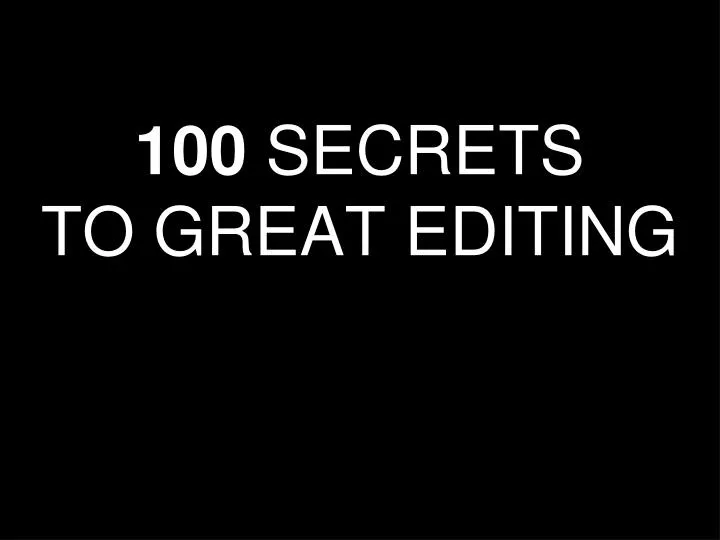 100 secrets to great editing