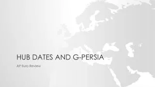 HUB Dates and G-Persia