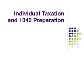 Individual Taxation and 1040 Preparation