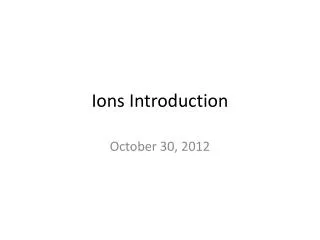 Ions Introduction
