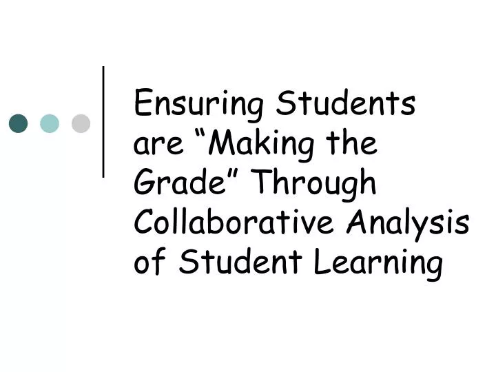 ensuring students are making the grade through collaborative analysis of student learning