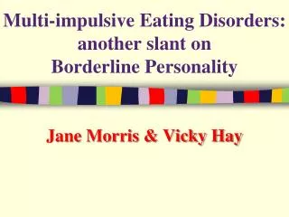 Multi-impulsive Eating Disorders: another slant on Borderline Personality