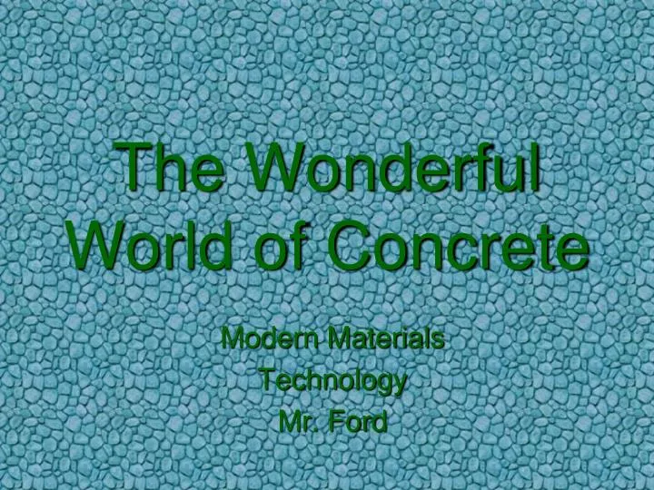the wonderful world of concrete