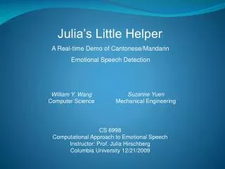 CS 6998 Computational Approach to Emotional Speech Instructor: Prof. Julia Hirschberg