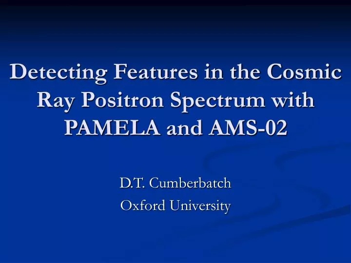 detecting features in the cosmic ray positron spectrum with pamela and ams 02