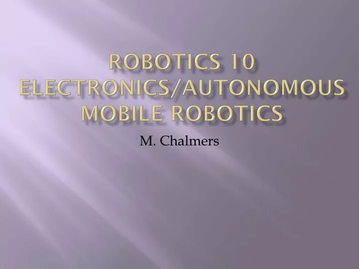 robotics 10 electronics autonomous mobile robotics