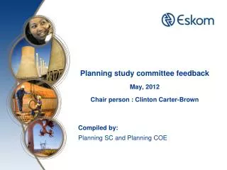 Planning study committee feedback May, 2012 Chair person : Clinton Carter-Brown