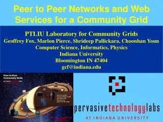 Peer to Peer Networks and Web Services for a Community Grid