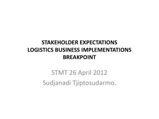 STAKEHOLDER EXPECTATIONS LOGISTICS BUSINESS IMPLEMENTATIONS BREAKPOINT