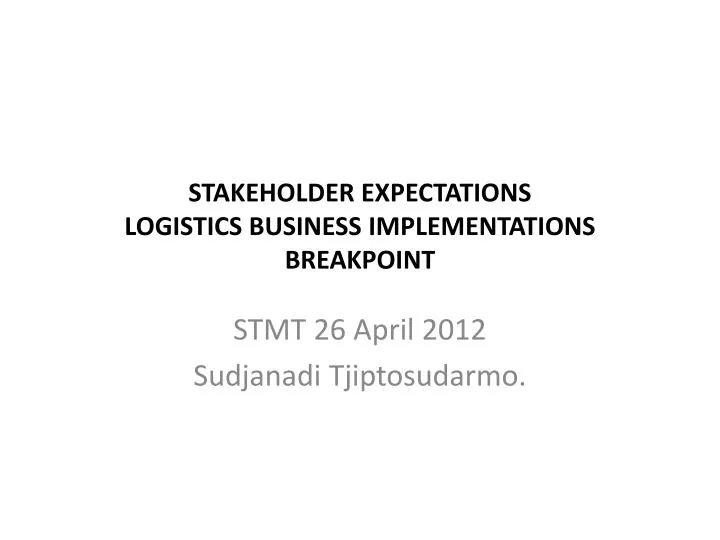 stakeholder expectations logistics business implementations breakpoint