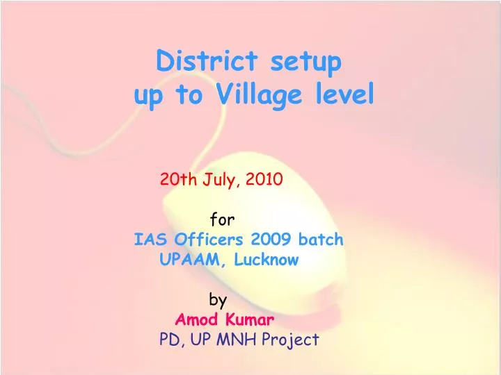 district setup up to village level