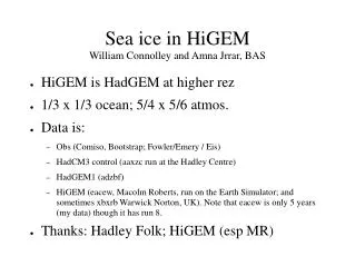 Sea ice in HiGEM William Connolley and Amna Jrrar, BAS