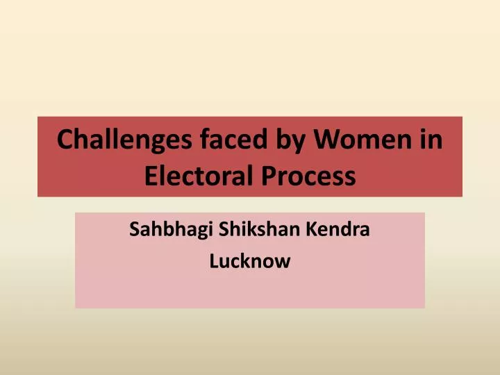 challenges faced by women in electoral process