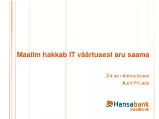 maailm hakkab it v rtusest aru saama