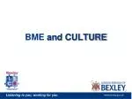 BME and CULTURE