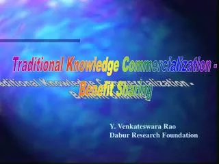 Traditional Knowledge Commercialization - Benefit Sharing