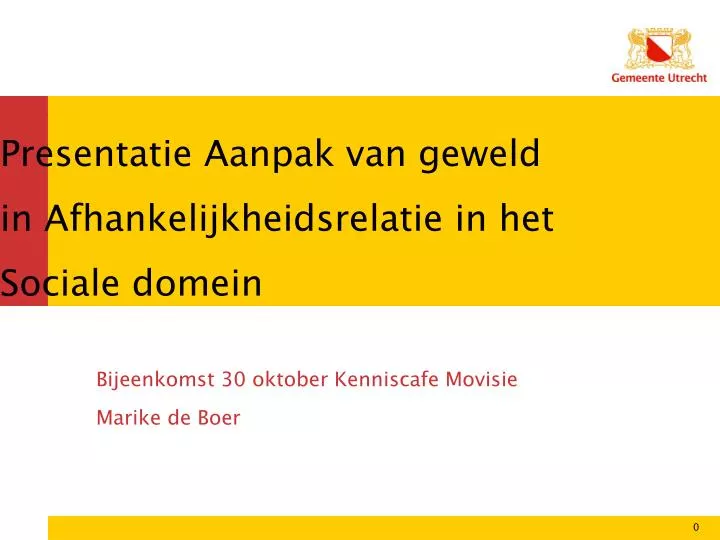 presentatie aanpak van geweld in afhankelijkheidsrelatie in het sociale domein