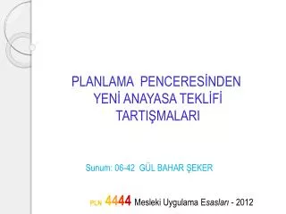PLANLAMA PENCERESİNDEN YENİ ANAYASA TEKLİFİ TARTIŞMALARI