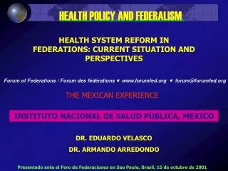 HEALTH SYSTEM REFORM IN FEDERATIONS: CURRENT SITUATION AND PERSPECTIVES