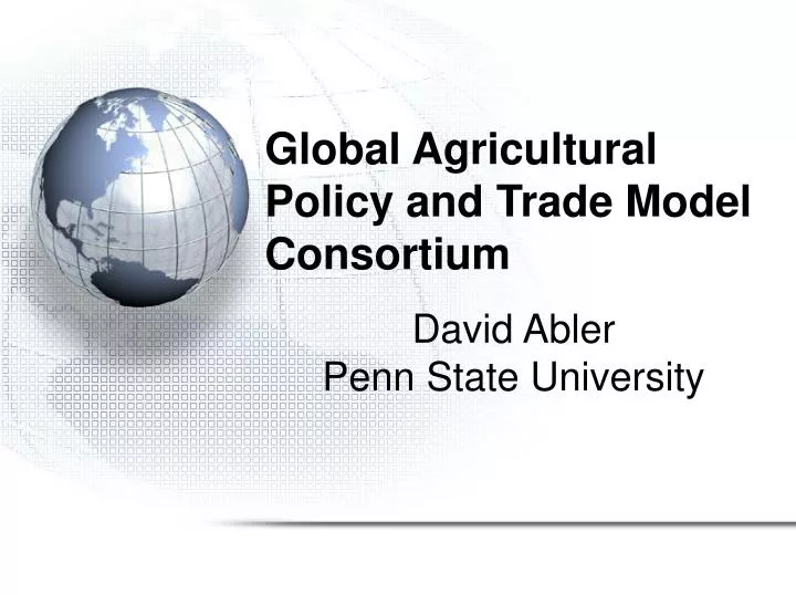 global agricultural policy and trade model consortium