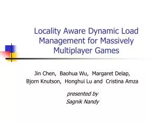 Locality Aware Dynamic Load Management for Massively Multiplayer Games