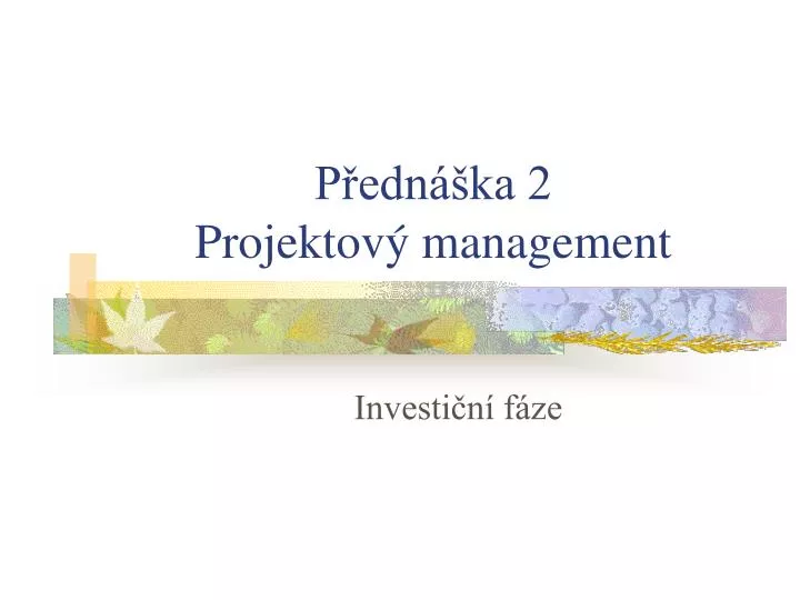 PPT - Přednáška 2 Projektový Management PowerPoint Presentation, Free ...