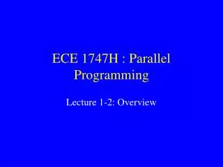 ECE 1747H : Parallel Programming