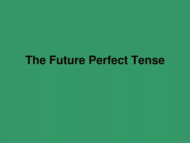 the future perfect tense