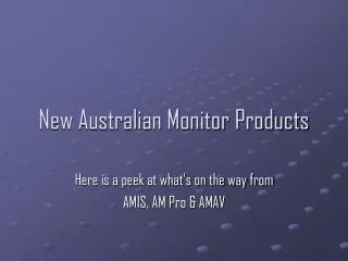 New Australian Monitor Products
