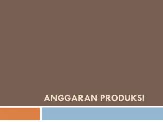 anggaran produksi