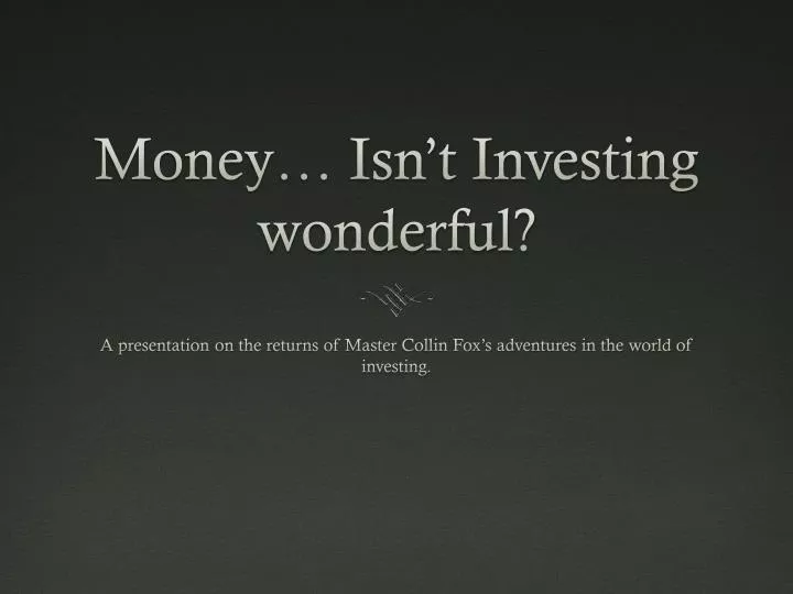 money isn t investing wonderful