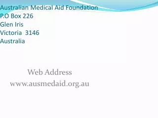 Australian Medical Aid Foundation P.O Box 226 Glen Iris Victoria 3146 Australia