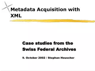 Metadata Acquisition with XML