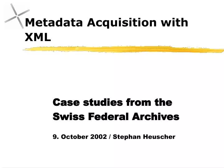 metadata acquisition with xml