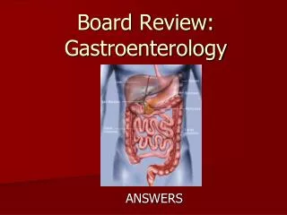 Board Review: Gastroenterology