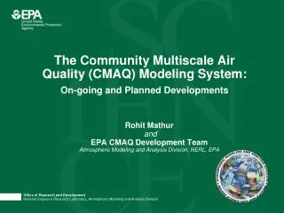 The Community Multiscale Air Quality (CMAQ) Modeling System: On-going and Planned Developments