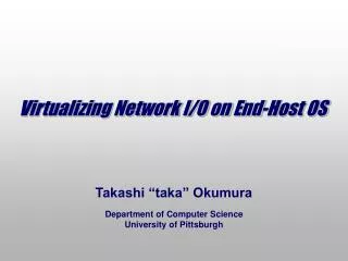 Virtualizing Network I/O on End-Host OS