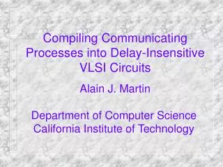 Compiling Communicating Processes into Delay-Insensitive VLSI Circuits