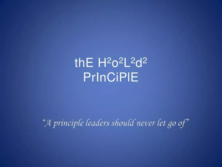 the h 2 o 2 l 2 d 2 principle
