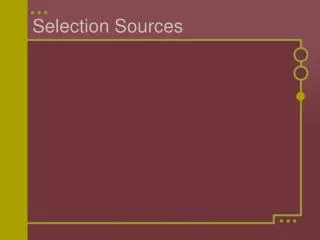 Selection Sources