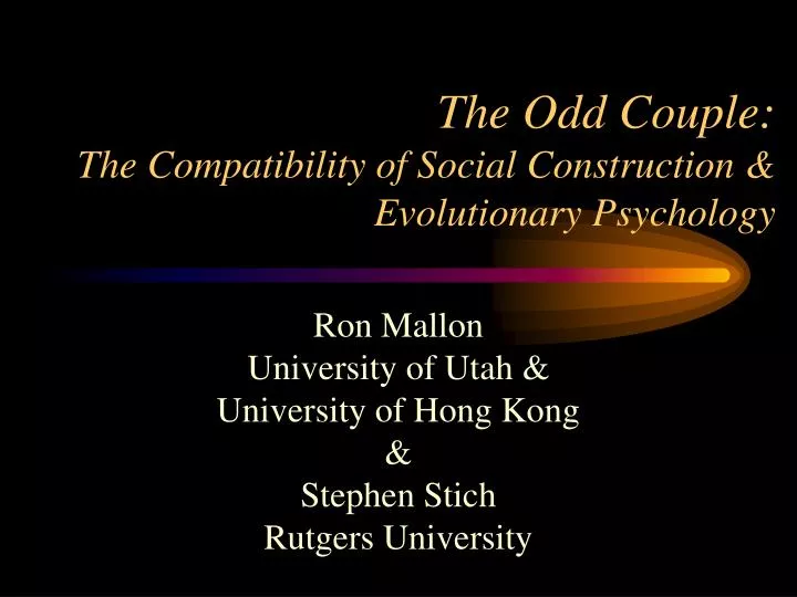 the odd couple the compatibility of social construction evolutionary psychology