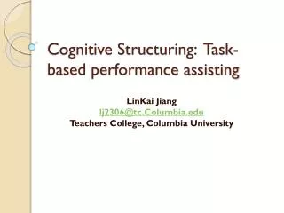 Cognitive Structuring: Task-based performance assisting